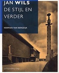Bergeijk, Herman van - Jan Wils. De Stijl en verder.