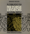 click to enlarge: Wodon, Bernard Florilège du Fer Forgé Liégeois au XVIIIe Siècle.