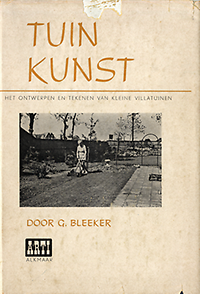 Bleeker, G. - Tuinkunst. Het ontwerpen en tekenen van kleine villatuinen.