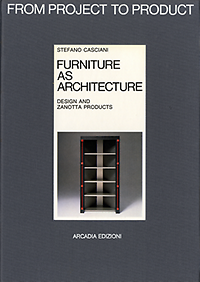 Casciani, Stefano - Furniture as Architecture Design and Zanotta Products.