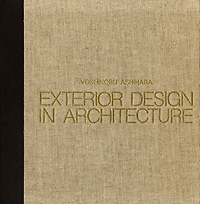 Ashihara, Yoshinobu - Exterior Design in architecture.