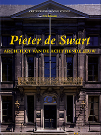 Schmidt, F. H. - Pieter de Swart. Architect van de Achttiende eeuw.