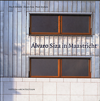 Smeets, Huub / Siza, Alvaro / Dubois, Marc - Alvaro Siza in Maastricht.