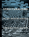 click to enlarge: Heuvel, Wim J. van Structuralisme in de nederlandse architectuur.