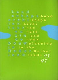 Harsema, Harry (editor) - Landschapsarchitectuur en stedebouw in Nederland 95-97. Landscape architecture and town planning in the Netherlands 95-97.