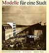 click to enlarge: Kleihues, Josef Paul (Gesamtleitung) Modelle für eine Stadt. Die Neubaugebiete. Dokumente - Projekte.