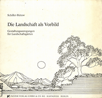 Schiller-Bütow, H. - Die Landschaft als Vorbild. Gestaltungsanregungen für Landschaftsgärten. Sandgärten , Gerollgärten , Steingärten , Wassergärten  und japanische Gärten.