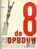 Original covers of de 8 en Opbouw publications for the periodical de8enOpbouw magazine